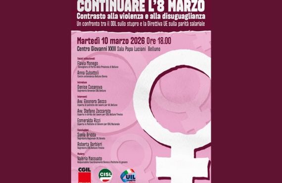 Martedì 10 alle 18.00 a Belluno un convegno pubblico di Cgil, Cisl e Uil sul Ddl stupri e la direttiva Ue sulla parità salariale
