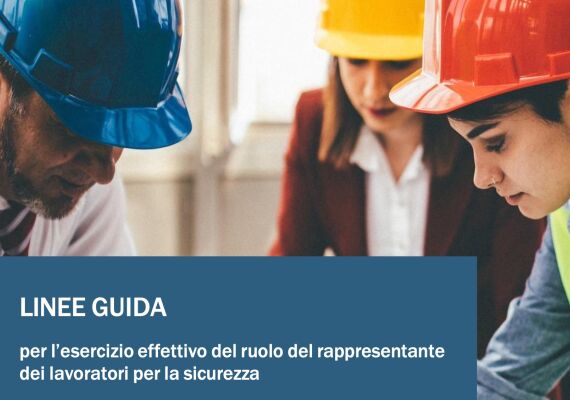 Sicurezza sul lavoro: nuove Linee Guida per i Rappresentanti dei Lavoratori